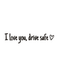 Sticker Rétroviseur Voiture “I Love You, Drive Safe” – Autocollant Décoratif Étanche Multi-Couleurs