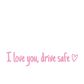 Sticker Rétroviseur Voiture “I Love You, Drive Safe” – Autocollant Décoratif Étanche Multi-Couleurs