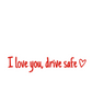 Sticker Rétroviseur Voiture “I Love You, Drive Safe” – Autocollant Décoratif Étanche Multi-Couleurs